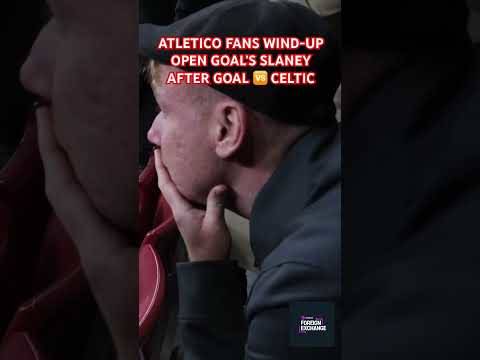 ATLETICO MADRID FANS WIND-UP SLANEY AFTER GOAL VS CELTIC #AtleticoMadrid #Celtic #ChampionsLeague