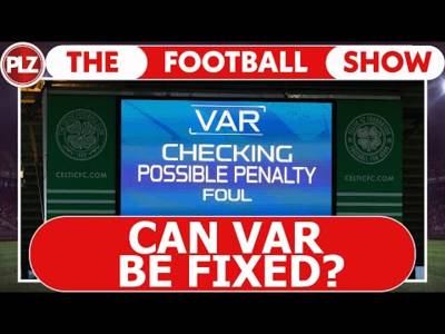 Can VAR be fixed? I The Football Show w/ NEIL LENNON