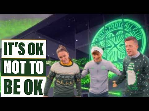 New Celtic Christmas advert | It’s ok not to be okay fellow Celts speak up