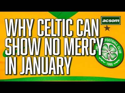 Why Celtic must not be complacent in January transfer window // A Celtic State of Mind // ACSOM
