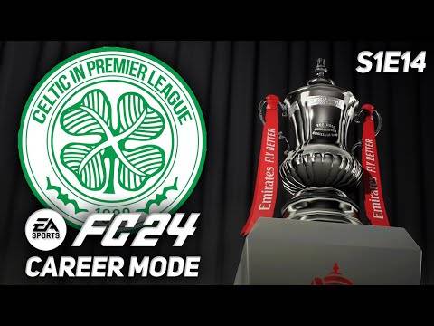 THE FA CUP FINAL! | FC 24 Celtic Career Mode S1E14
