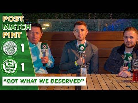 Celtic 1-1 Motherwell | ‘Got What We Deserved.’ | Post-Match Pint