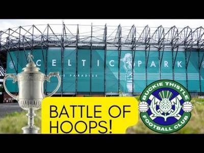 Celtic to Play Buckie Thistle in the Scottish Cup! | Still 8 Clear in League