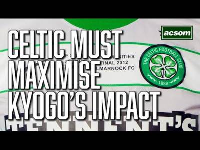What Celtic must do to maximise Kyogo’s strengths // A Celtic State of Mind // ACSOM