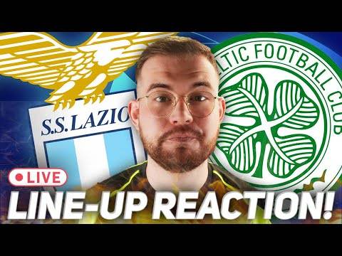 Lazio Vs Celtic | Starting Xi Reaction Stream!