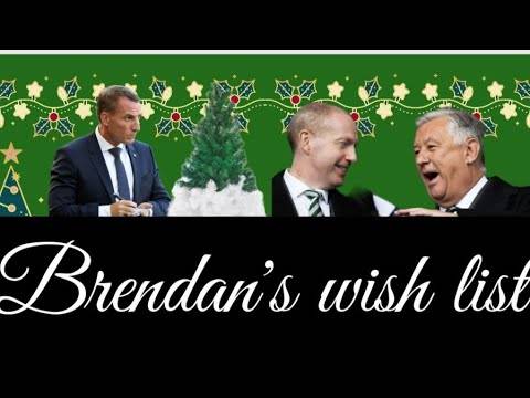 Brendan Rodgers Wish List to the Celtic Board!