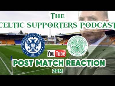 StJohnstone v Celtic post Match Reaction