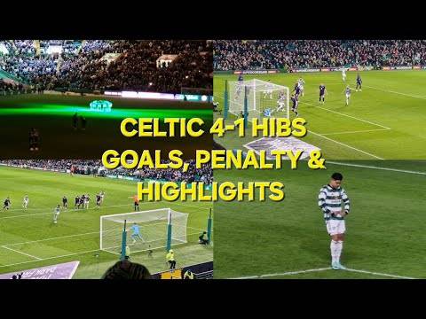 Celtic 4-1 Hibs / Goals, Penalty & Highlights