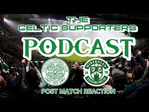Celtic v Hibs post Match Reaction