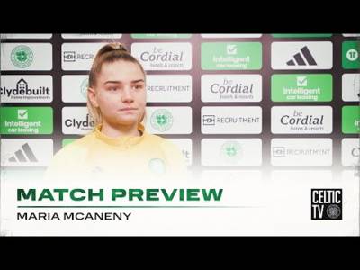 Match Preview with Maria McAneny | Celtic FC Women v Spartans