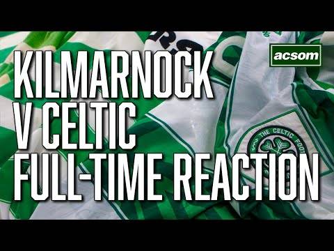 Kilmarnock v Celtic // LIVE Full-Time Reaction // A Celtic State of Mind // ACSOM