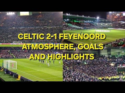 Celtic 2-1 Feyenoord / Atmosphere Goals & Highlights / Champions League