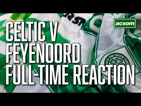 Celtic v Feyenoord // LIVE Champions League Full-Time Reaction // A Celtic State of Mind // ACSOM