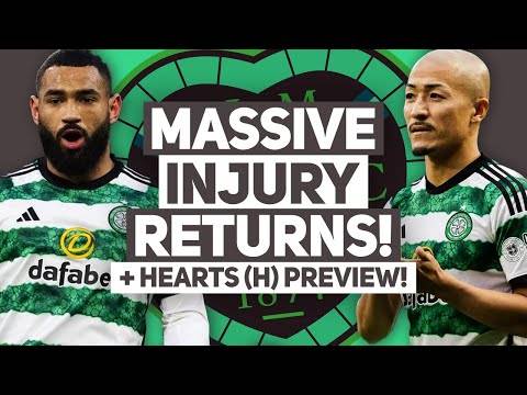 CCV AND MAEDA ARE BACK! | Celtic vs Hearts | Match Preview