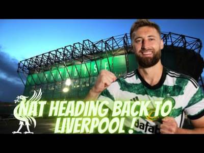 Nat Phillips Set to Leave Celtic! | Recalled From Liverpool