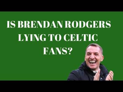 Has Brendan Rodgers Fooled Celtic Fans Over the Transfer Policy and Recruitment???