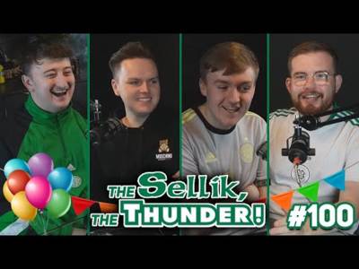 EPISODE 100! | The Sellik, The Thunder | #100