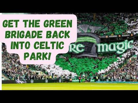 Get the Green Brigade Back Into Celtic Park Immediately!