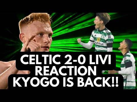 Celtic 2-0 Livingston Full Time Reaction! | Kyogo and Palma Are Back