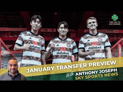 Looking Ahead To Celtic’s January Transfer Window | With Anthony Joseph, Sky Sports New