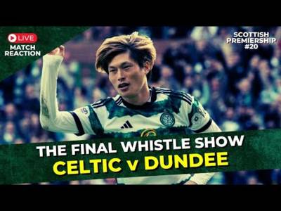 Celtic v Dundee: Final Whistle Show | Scottish Premiership, Sat 26th December