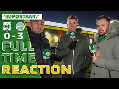 Dundee 0-3 Celtic | ‘Important.’ | Full-Time Reaction