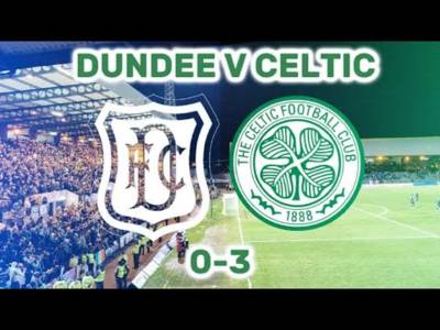 Dundee V Celtic 0-3 (Highlights)!!!