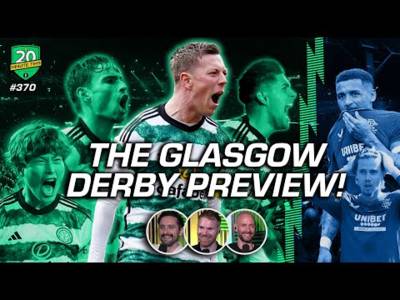 THE GLASGOW DERBY PREVIEW: Celtic Vs Rangers @ Celtic Park!