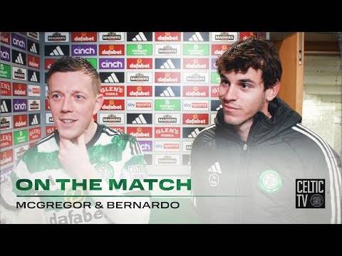 Callum McGregor & Paulo Bernardo On the Match | Celtic 2-1 Rangers | Glasgow Derby win for Celts!