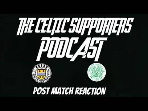 StMirren v Celtic Post Match Reaction