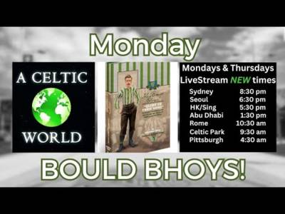 Bould Bhoys – We learn some of Celtic’s amazing history, player news and chat