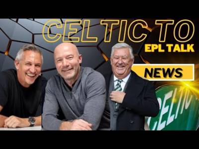 Shearer and Lineker Celtic To EPL Talk