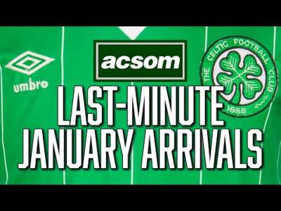 Looks like last-minute January arrivals for Brendan Rodgers // A Celtic State of Mind // ACSOM