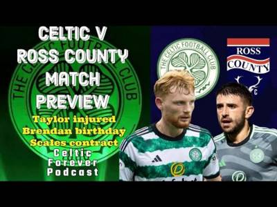 Celtic v Ross County preview / Scales / Taylor / Brendan