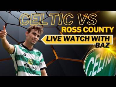 Celtic Vs Ross County LIVE Watch with me