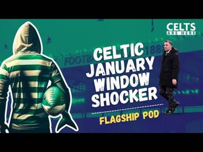 Celtic January Window Shocker | Flagship Podcast