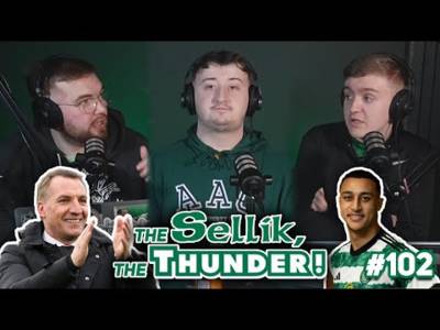 DREADFUL WINDOW ENDS FOR CELTIC! | The Sellik, The Thunder | #102