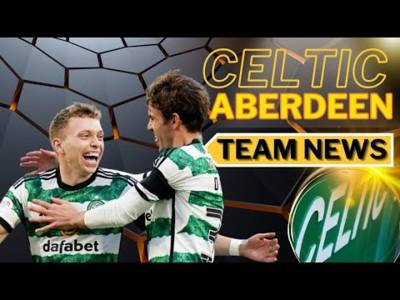 Celtic Vs Aberdeen Team News