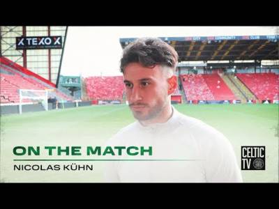 Nicolas Kühn On the Match | Aberdeen 1-1 Celtic