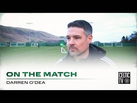 Darren O’Dea On the Match | Glasgow Cup | Celtic FC B 3-0 Rangers B