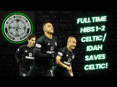 Hibs 1-2 Full Time Reaction! Idah Double Keeps Celtic in the Title Race