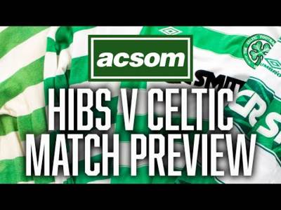 Hibs v Celtic // LIVE Pre-Match Preview // A Celtic State of Mind // ACSOM