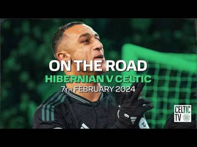 Celtic TV’s On the Road: Hibernian 1-2 Celtic (07/02/24)