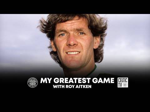 What’s on Celtic TV | My Greatest Game with Roy Aitken
