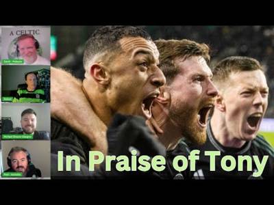 In Praise of Tony (and Kyogo but not Gerry McCulloch!)