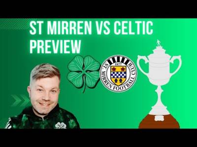St Mirren Vs Celtic • Scottish Cup Preview