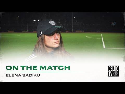 Elena Sadiku On The Match | Hibernian 1-3 Celtic FC Women | Three goals and three points for Ghirls