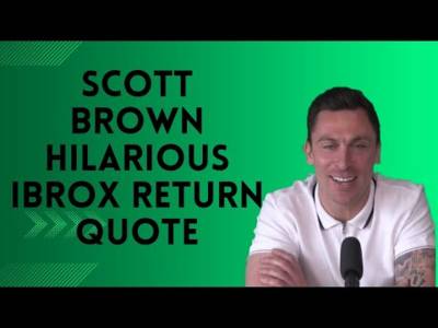 Hilarious Scott Brown response returning to Ibrox