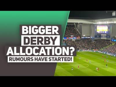 Are Celtic set to be offered BIGGER allocation in Ibrox for next derby? | RUMOUR