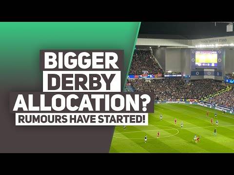 Are Celtic set to be offered BIGGER allocation in Ibrox for next derby? | RUMOUR